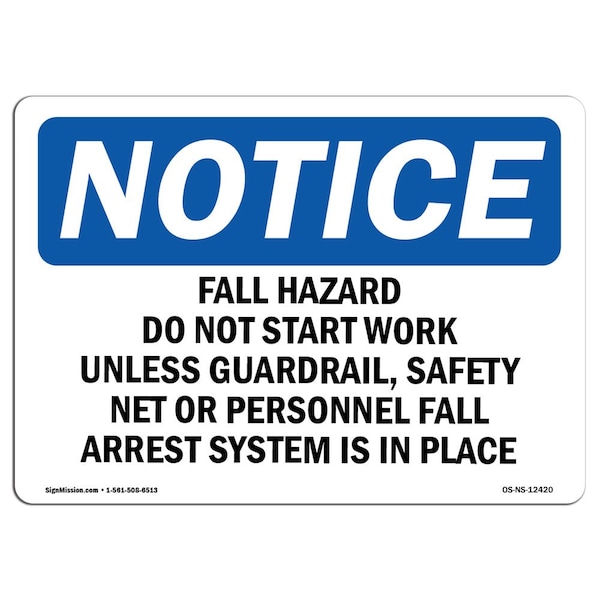 OSHA, Fall Hazard Do Not Start Work Unless Guardrail, 24in X 18in Rigid Plastic, NS-P-1824-L-12420